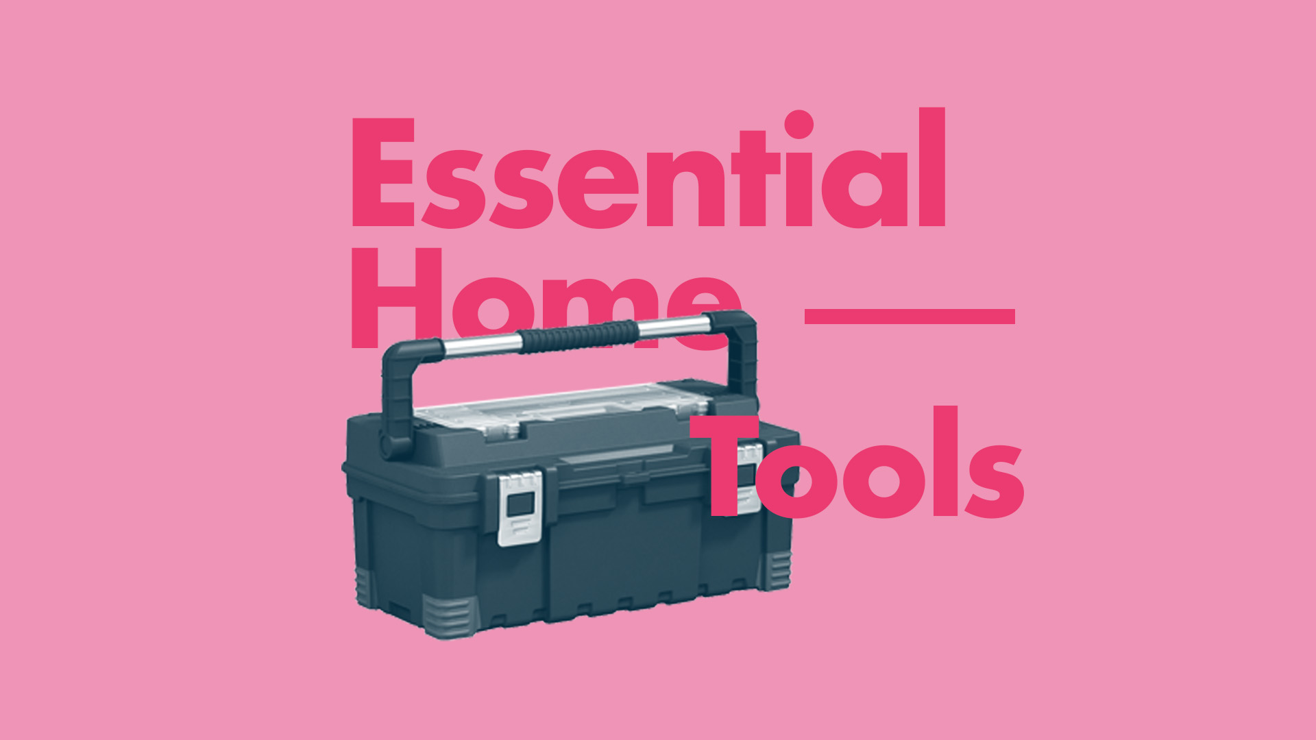 A Guide to Essential Home Tools How To Adult